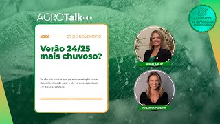 Podcast AGROTalk 256 Verão 2425 mais chuvoso [upl. by Eivi466]