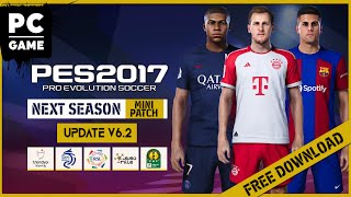 PES 2017 Next Season Mini Patch 2024 Update V62  V63 [upl. by Ecylla603]