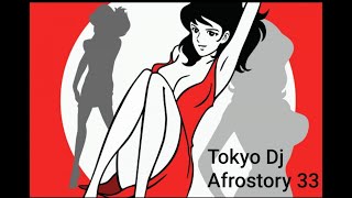 TOKYO DJ AFROSTORY 33 [upl. by Ajdan]