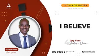 I Believe – Pr George Agunga  Day 410 Days of Prayer [upl. by Maye379]