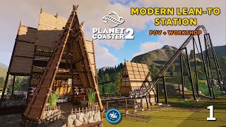 Planet Coaster 2  Episode 1  Modern LeanTo Station MACK Hyper POV  Blueprint [upl. by Margreta]