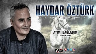 Haydar Öztürk  Atımı Bağladım [upl. by Zacharias921]