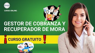 🔴 CURSO GESTOR DE COBRANZA Y RECUPERACIÓN DE MORA ǀ COMPLETO Y GRATIS 2024 ✅ PARTE 2 [upl. by Fonda]