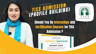 Importance of Internship amp Workex in TISS Admission Profile Building [upl. by Aillimat]