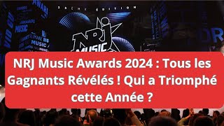 NRJ Music Awards 2024  Tous les Gagnants Révélés  Qui a Triomphé cette Année [upl. by Nac631]