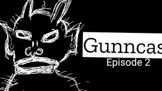 Gunncast  Episode 2  Unquantifiable industries [upl. by Leoni]