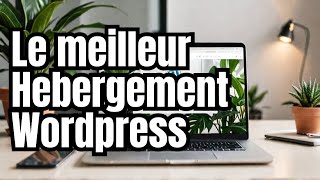 Quel Hebergement choisir pour Wordpress [upl. by Lari]