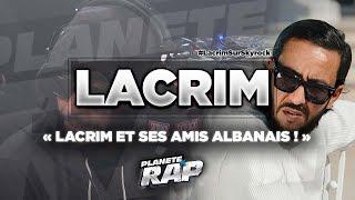 LACRIM et sa SÉCU ALBANAISE dans PlanèteRap [upl. by Nas359]