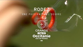 Rodez  une puissance à lœuvre Grand Site Occitanie [upl. by Iluj750]