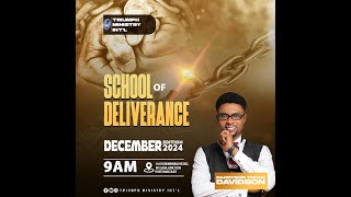 SCHOOL OF DELIVERANCE DECEMBER 2024 EDITION [upl. by Sonstrom38]