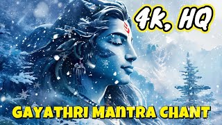 quotGayathri Mantram Divine Chant for Spiritual Awakeningquot  4k HIGH QUALITY AUDIO [upl. by Constantina]