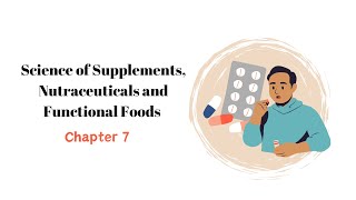 Chapter 7  Science of Supplements Nutraceuticals and Functional Foods [upl. by Kornher]