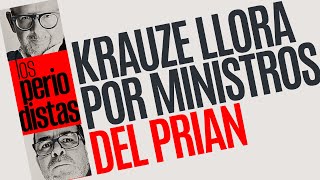 Análisis ¬ Krauze llora por los 8 ministros del PRIAN [upl. by Eirak]