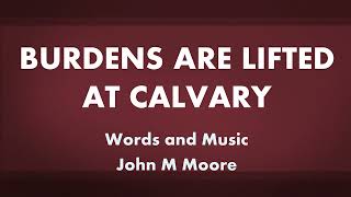 Burdens Are Lifted At Calvary  acapella hymn with lyrics [upl. by Hannis159]