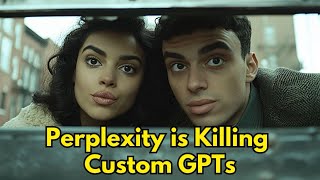 Perplexity is Killing Custom GPTs Ep 309 [upl. by Albin]