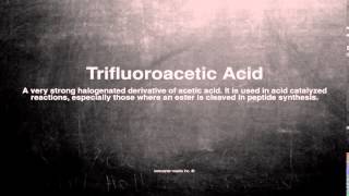 Medical vocabulary What does Trifluoroacetic Acid mean [upl. by Stavros410]