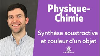 Synthèse soustractive et couleur dun objet  PhysiqueChimie  1re  Les Bons Profs [upl. by Oriana954]