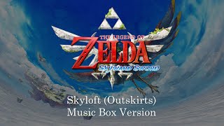 Skyloft Outskirts  The Legend of Zelda Skyward Sword  Music Box 1 Hour Loop [upl. by Hnilym]