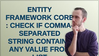 Entity Framework Core  check if commaseparated string contains any value from list [upl. by Erena668]