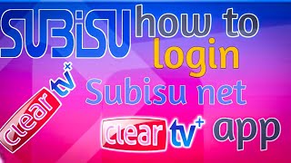 How to login subisu net TV  How to use Clear TV Plus app on Mobilesubisucleartvsubisutipscreout [upl. by Orvil6]