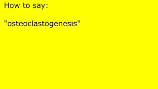 How to pronounce osteoclastogenesis [upl. by Nancey39]