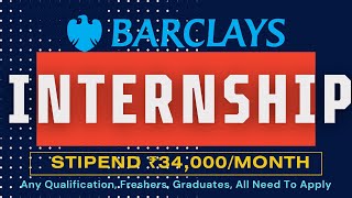 INTERNSHIP With ➤ BARCLAYS  STIPEND ₹34000MONTH  Any Qualification Fresher  No Exam No Fees🔥🔥 [upl. by Chemarin]