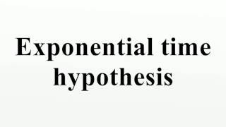 Exponential time hypothesis [upl. by Yemorej434]