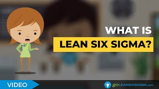 What is Lean Six Sigma [upl. by Refitsirhc]