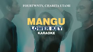 KARAOKE Fourtwnty  Mangu ft Charita Utami LOWER KEY [upl. by Edita]