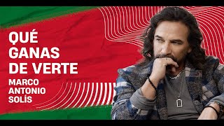 Marco Antonio Solís  Qué ganas de verte  Lyric video [upl. by Zenger]