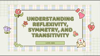 Understanding Reflexivity Symmetry and Transitivity Derived relation w example and BCBA mockexam [upl. by Etteniotnna]