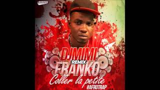 DJ MIMI REMIX FRANCO  COLLE LA PETITE AFRO TRAP 2015 [upl. by Ellecram]