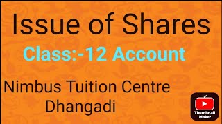 Issue of Sharesclass 12 AccountNimbus Tuition Centre Dhangadi [upl. by Tenner]