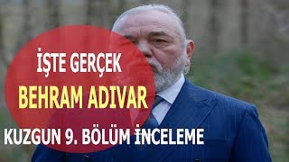 BEHRAM ADIVAR KİM  KUZGUN DİZİSİ 9BÖLÜM İNCELEME [upl. by Loraine]