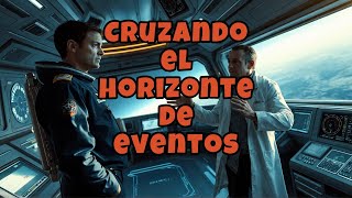 CRUZANDO EL HORIZONTE DE EVENTOS [upl. by Tess]