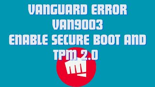 How to fix Vanguard Error VAN9003  Valorant Secure Boot and TPM 20 Error [upl. by Nivak]