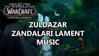 Zuldazar Zandalari Lament Music  Battle for Azeroth Music [upl. by Eseyt]