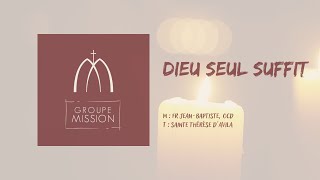 Dieu seul suffit Solo Dios basta  Groupe Mission [upl. by Medovich662]