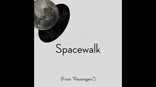 Spacewalk From quotPassengersquot  Piano Version [upl. by Willet]