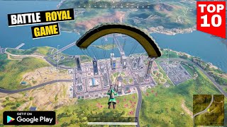 Top 10 BATTLE ROYALE Games for Android 2024  10 Best Battle Royale Games for Android amp iOS [upl. by Assilev656]