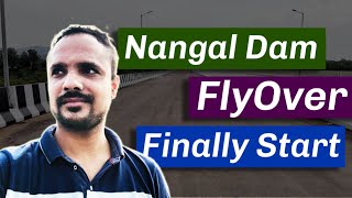 Finally Start Nangal Flyover nangal nangaldam  Rohit Agnihotri Vlogger [upl. by Iznek73]