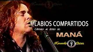 Labios Compartidos  Maná Desvocalizado Karaoke [upl. by Electra154]