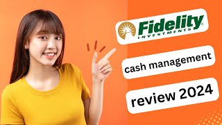 UPDATED FIDELITY CASH MANAGEMENT REVIEW 2024 FULL GUIDE [upl. by Assirk]