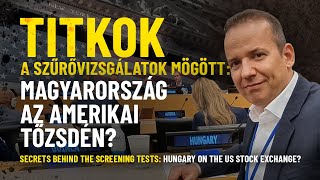 Titkok a szűrővizsgálatok mögött Magyarország az amerikai tőzsdén ENG SUB [upl. by Swisher776]