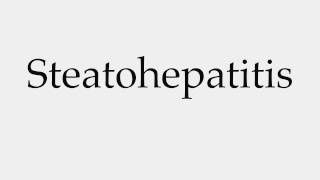 How to Pronounce Steatohepatitis [upl. by Pentheas]