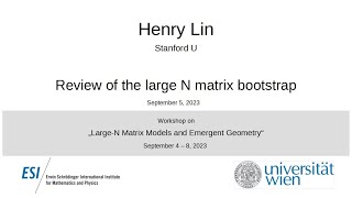 Henry Lin  Review of the large N matrix bootstrap [upl. by Lledra]