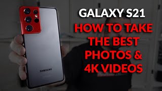 Samsung Galaxy S21  Set Up The Camera To Take The Best Photos and 4K Video [upl. by Atinra894]