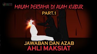 Malam Pertama Di Alam Kubur  Barzah  Part1  Jawaban Ahli Maksiat [upl. by Nyroc628]