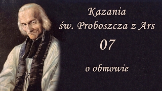 Kazania Św Proboszcza z Ars 07  O obmowie [upl. by Rehpotsirahc]