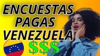 ENCUESTAS PAGAS para VENEZUELA 🤑 [upl. by Ainnos787]